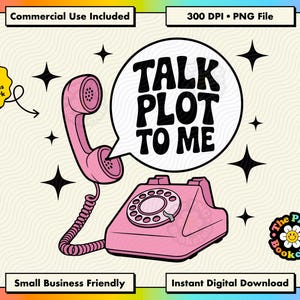 May include: A pink rotary telephone with a speech bubble containing the black text TALK PLOT TO ME. The design features black star accents and a small circular logo with a flower icon and the text The PNG Bookclub in the bottom right corner.