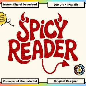 May include: A digital download graphic with the words "SPICY READER" in red, stylized text with devil horns and a tail. The design includes the text "Instant Digital Download," "300 DPI &bull; PNG File," "Commercial Use Included," and "Original Designer."