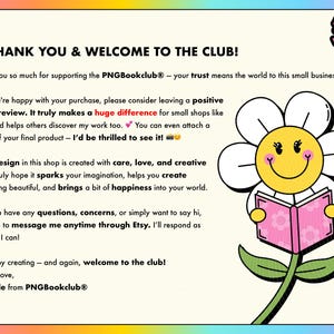 May include: A colorful graphic with the text "THANK YOU & WELCOME TO THE CLUB!" and a smiling daisy reading a pink book. The image includes text about supporting the shop and leaving a review.
