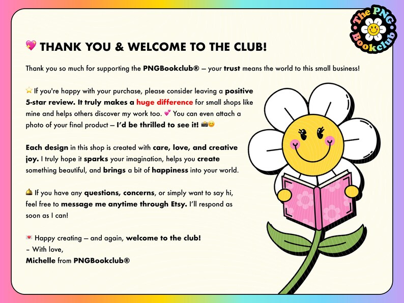 May include: A colorful graphic with the text "THANK YOU & WELCOME TO THE CLUB!" and a smiling daisy reading a pink book. The image includes text about supporting the shop and leaving a review.