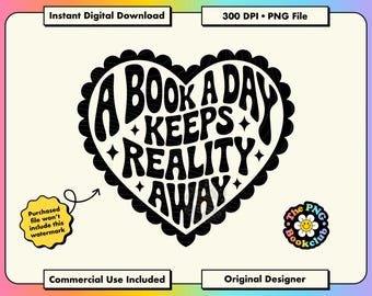 A Book A Day Keeps Reality Away: Bookish Quote PNG | Clipart Book Lover Gifts Digital Download |  Romantasy Kindle Stickers | Booktok Merch
