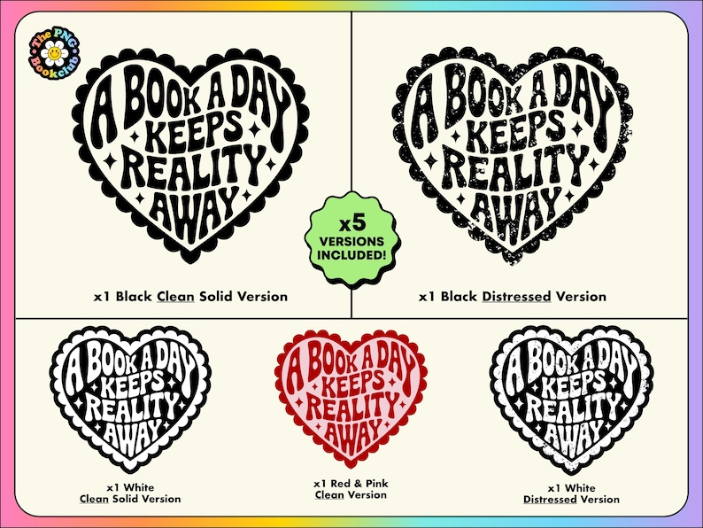 Pode incluir: Um design gr&aacute;fico com o texto "A Book A Day Keeps Reality Away" em forma de cora&ccedil;&atilde;o. A imagem inclui cinco vers&otilde;es: preto, branco e vermelho, cada uma em estilos limpo e desgastado. O logotipo PNG Book Club est&aacute; no canto superior esquerdo.