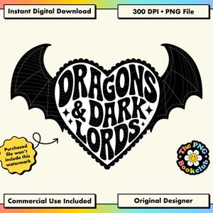 May include: Black and white digital design featuring the text "DRAGONS & DARK LORDS" inside a heart shape with bat wings. Includes the text "Instant Digital Download", "300 DPI • PNG File", "Commercial Use Included", and "Original Designer".
