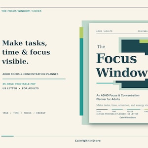 以下が含まれることがあります： ADHDの大人向け45ページの印刷可能なPDFプランナー「The Focus Window」。表紙はダークティール、ライトグリーン、クリーム色で構成され、「Make tasks, time & focus visible」や「ADHD Focus & Concentration Planner」というテキストが記載されています。