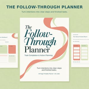 Peut inclure: Un planificateur imprimable intitulé The Follow-Through Planner avec des sections pour le suivi des tâches et la planification. La couverture présente un texte vert foncé et des lignes ondulées corail et vert sauge. Deux pages intérieures montrent The Completion Dashboard et The Almost-Finished Board avec des champs pour organiser les objectifs.