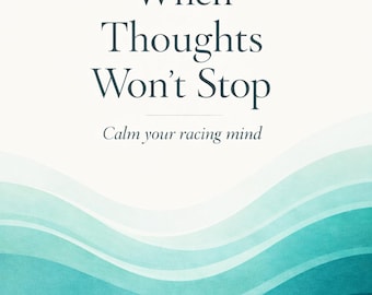 When Thoughts Won’t Stop Calm Racing Mind Overthinking Anxiety Relief Workbook PDF