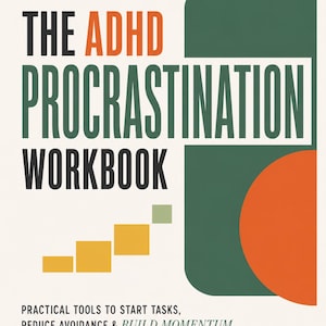 May include: A softcover workbook titled The ADHD Procrastination Workbook with the subtitle Practical tools to start tasks, reduce avoidance & build momentum. The cover features dark green, orange, and yellow geometric shapes on a cream background.