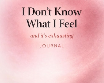 I Don’t Know What I Feel Journal Emotional Confusion Workbook Understand Feelings Stop Overthinking
