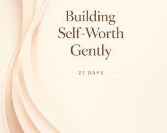 Build Self Worth Gently Workbook, Confidence Journal, Soft Self Esteem Healing Guide
