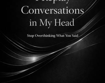 I Replay Conversations in My Head Overthinking Conversations Workbook Social Anxiety Thoughts Guide