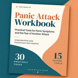May include: A square workbook cover titled Panic Attack Workbook with the subtitle Practical Tools for Panic Symptoms and the Fear of Another Attack. It features 30 printable pages and 15 guided tools, with text reading For Adults and Calm Within Store.
