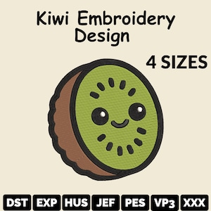 May include: Kiwi Embroidery Design with a smiling kiwi fruit illustration. The kiwi is green with black seeds and a brown rind, outlined in black. The text "4 SIZES" is above the kiwi. Below are embroidery file formats: DST, EXP, HUS, JEF, PES, VP3, and XXX.