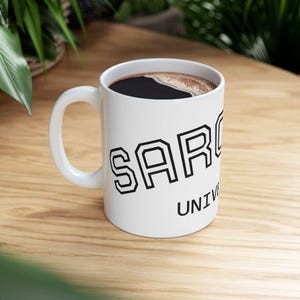 Funny Sarcasm University Mug | Ceramic Coffee Cup | Gift for Students, Teachers, Sarcasm Lovers, Humor, Office