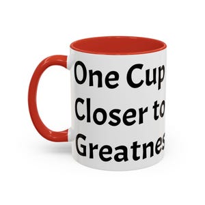 Inspirational Accent Coffee Mug, Motivational Gift for Coffee Lovers, Customizable 11oz & 15oz, Office Decor, Unique Kitchenware