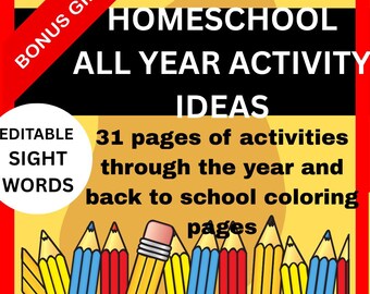 May include: A graphic with text that reads "Homeschool All Year Activity Ideas" and "31 pages of activities through the year and back to school coloring pages." Includes a "Bonus Gift" banner and "Editable Sight Words" text. Features colorful pencils.