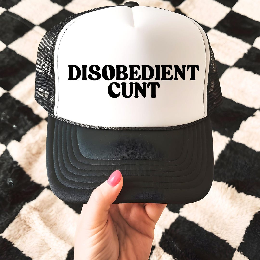 Funny Trucker Hat, Disobedient Cunt Inappropriate Hat, Sarcastic Hat ...