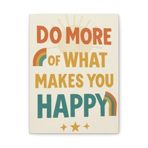 Inspirational Wall Art Canvas, Motivational Home Decor, Happiness Quote Art, Gift for Friends, Colorful Rainbow Wall Decor