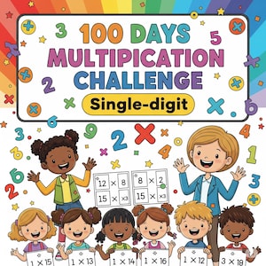 May include: Colorful illustration of a multiplication challenge for kids. The title reads "100 Days Multiplication Challenge" with the words "Single-digit" below. Children are holding up multiplication problems. The background is a rainbow.