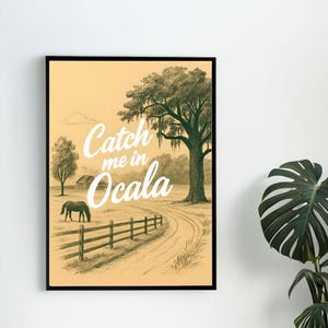 Catch me in Ocala Digital Print