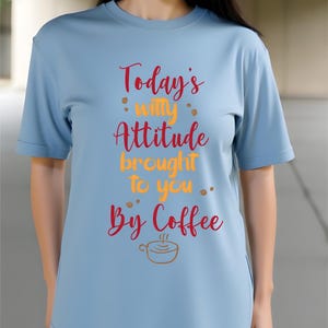 Today&#39;s Witty Attitude Oversized Women&#39;s T-Shirt Cotton T-Shirt, 220 GSM Comfort Wear T-Shirt, Print T-Shirt Colorful T-Shirt Birthday Gift