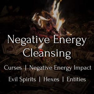 Negative Energy Cleansing — Curse Removal, Entity Clearing, Attachments Removal