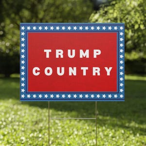 Trump Country Plastic Yard Sign, Patriotic Decor, Pro Trump Lawn Sign, MAGA Outdoor Sign, Conservative Political Decor, Trump Supporter