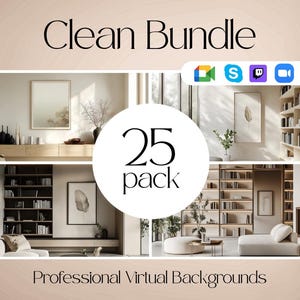 May include: An image featuring a collection of interior design virtual backgrounds. The text "Clean Bundle" is at the top, with "25 pack" in a white circle. The bottom text reads "Professional Virtual Backgrounds". The backgrounds showcase modern living spaces.