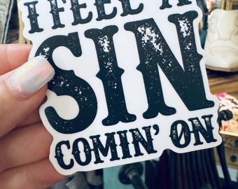 I Feel a Sin Comin’ On Sticker