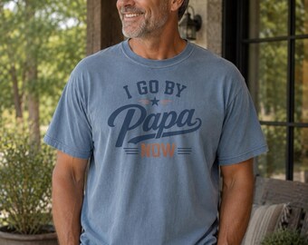 I Go By Papa Now T-shirt | Papa Dad Script Typography