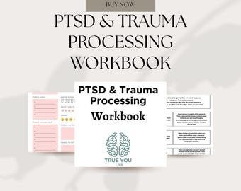 PTSD & Trauma  Processing  Workbook