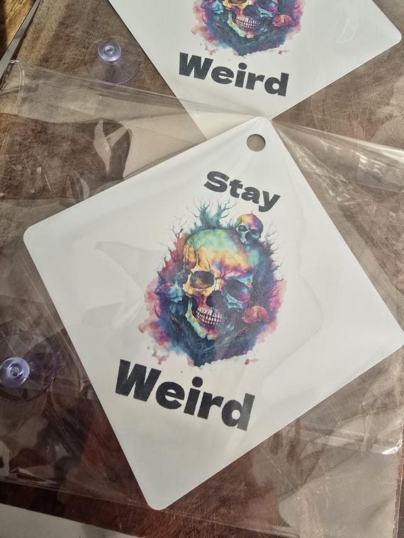 Stay Werid Suction Car Window Sign