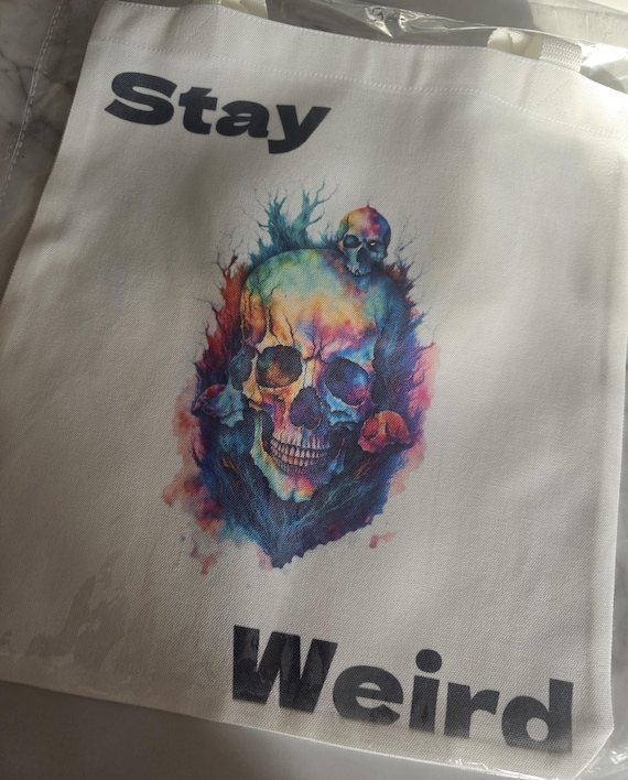 Stay Weird beautifully different Tote