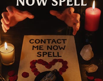 May include: An image with the text "EXTREME CONTACT ME NOW SPELL". The image includes candles, a paper with the words "CONTACT ME NOW SPELL", rose petals, and a bundle of sage. The image is dark and mystical.