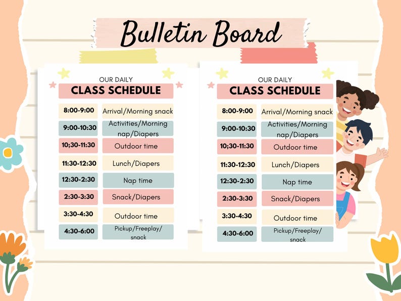 May include: A bulletin board with two "Our Daily Class Schedule" charts. Each chart lists activities like arrival, nap time, and outdoor time, with corresponding time slots. The board has a light peach background with decorative elements.
