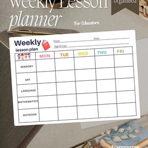 May include: A weekly lesson planner with a grid layout, featuring days from Monday to Friday. The planner includes sections for Sensory, Art, Language, Mathematics, and Outdoor activities. The text "Weekly Lesson Planner" is at the top, with the words "For Educators".
