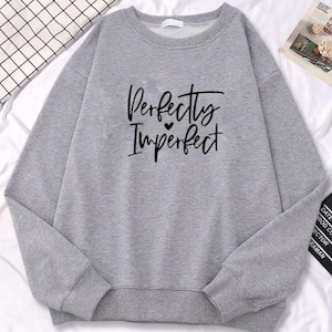 Perfectly Imperfect Sweatshirt
