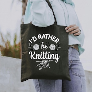 Id Rather Be Knitting Tote Bag, Funny Knitting Tote, Yarn Lover Gift, Craft Tote for Knitters, Reusable Bag for Crafters and Makers