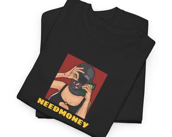 Need Money Graphic Tee