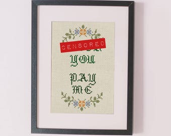 NSFW Eff You, Pay Me counted cross stitch pattern