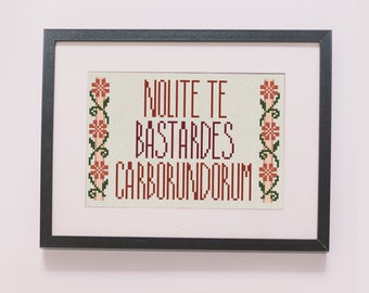 PATTERN | Nolite te bastardes carborundorum counted cross stitch pattern