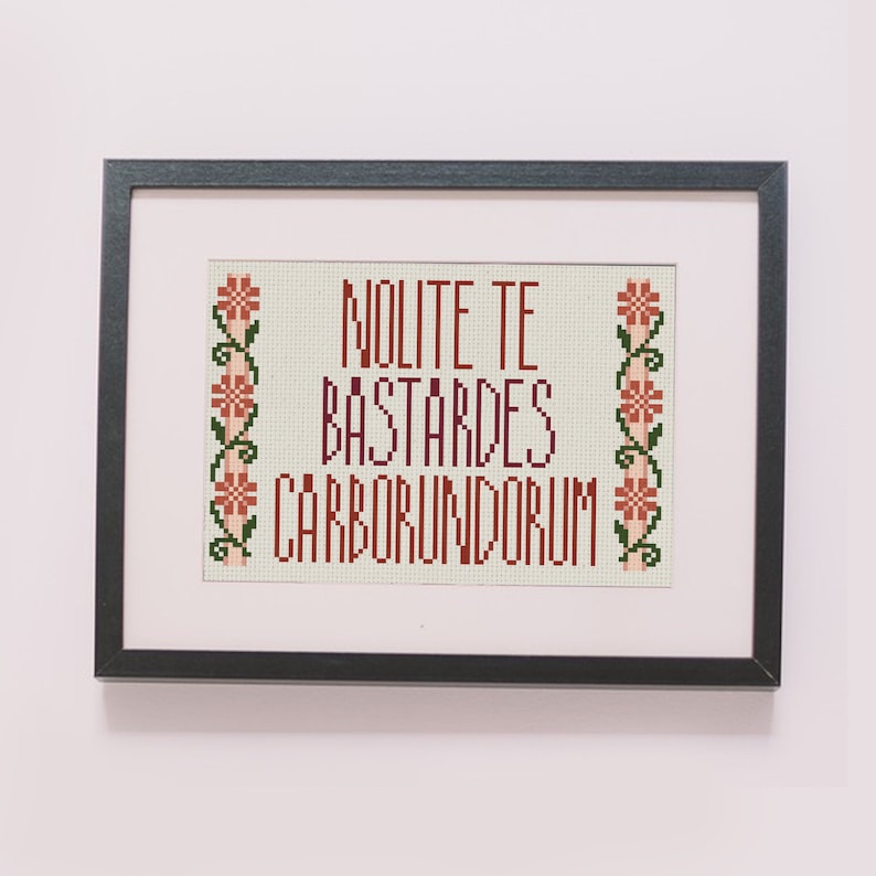 PATTERN Nolite te bastardes carborundorum counted cross stitch pattern image 1