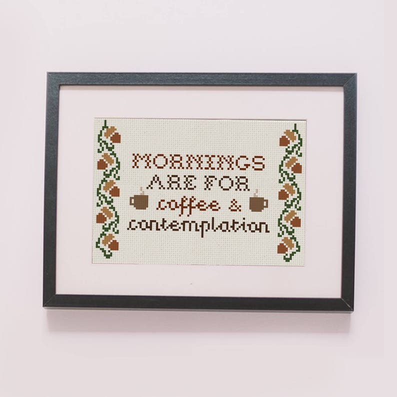 PATTERN Mornings are for coffee and contemplation counted cross stitch pattern image 1