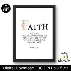 Puede incluir: Impresión enmarcada con la palabra "FAITH" en letras negras. La letra "F" está decorada con elementos florales. El texto de abajo dice: "POR ESO OS DIGO: TODO LO QUE PIDIEREIS ORANDO, CREED QUE LO RECIBIRÉIS, Y OS VENDRÁ."