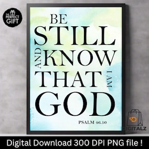 Be Still and Know That I Am God | Psalm 46:10 Scripture Wall Art Printable