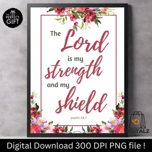 The Lord Is My Strength and Shield Printable | Psalm 28:7 Scripture Wall Art | Christian Floral Digital Download | Bible Verse Decor
