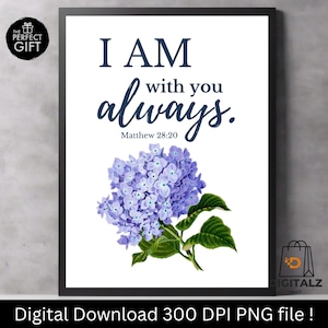 May include: Framed art print with the text "I AM with you always" and a floral illustration of purple hydrangeas. The print includes the Bible verse Matthew 28:20. The words "The Perfect Gift" are in a circle in the upper left corner.