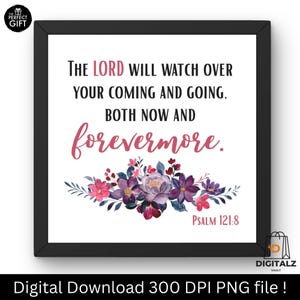 May include: A framed print with the text "The LORD will watch over your coming and going, both now and forevermore." Floral arrangement in shades of pink and purple. Includes "Psalm 121:8".