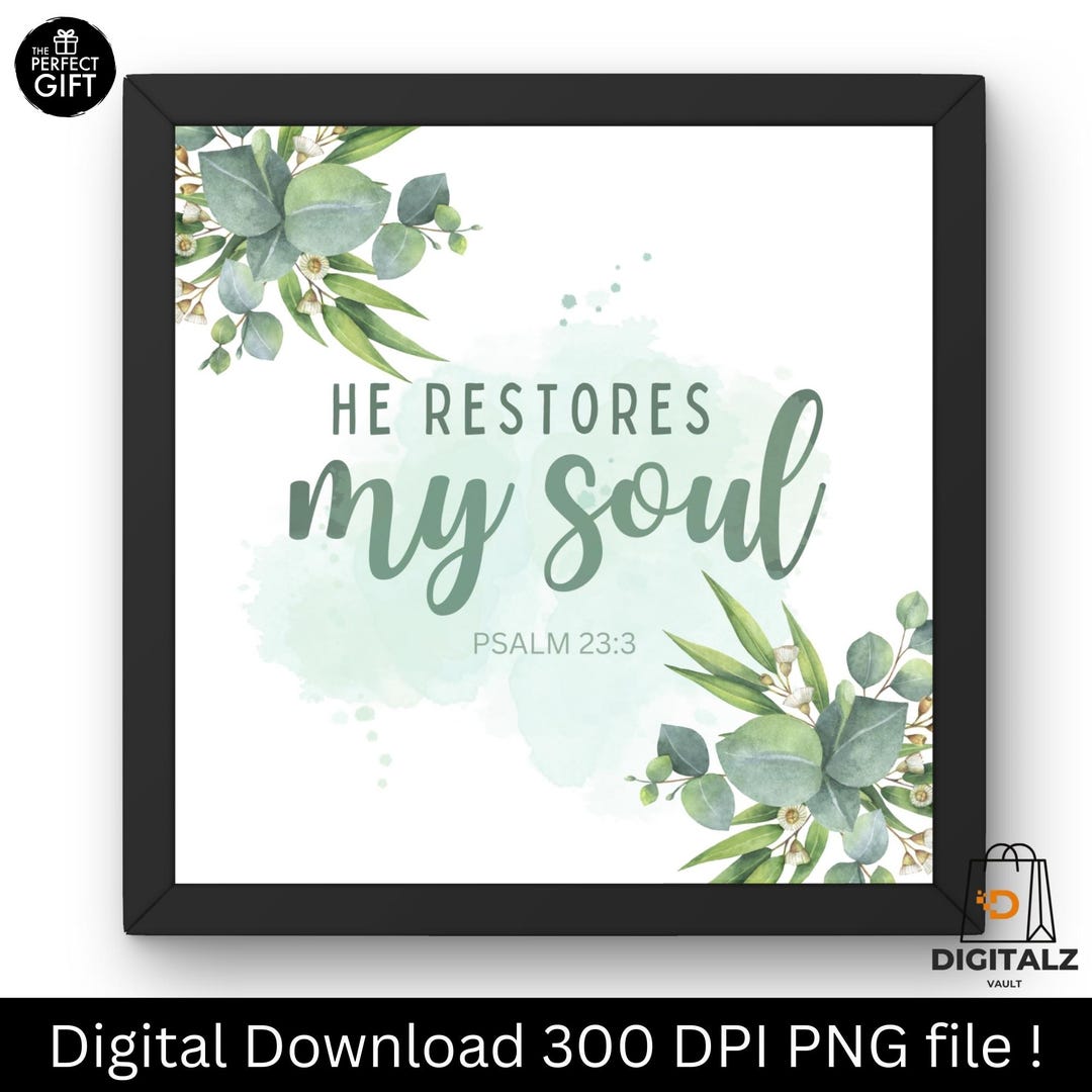 He Restores My Soul Bible Verse Wall Art – 8x8 Psalm 23:3 Scripture ...