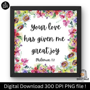 Your Love Has Given Me Great Joy - Philemon 1:7 Bible Verse Printable | Christian Wall Art | Floral Scripture Decor | Instant Download