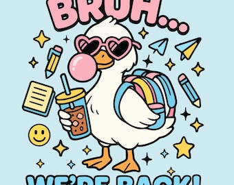 Bruh We Back Goose PNG, Back To School Goose Design, Funny Goose With Backpack, Bubble Gum Goose, School Shirt PNG, Teacher Student